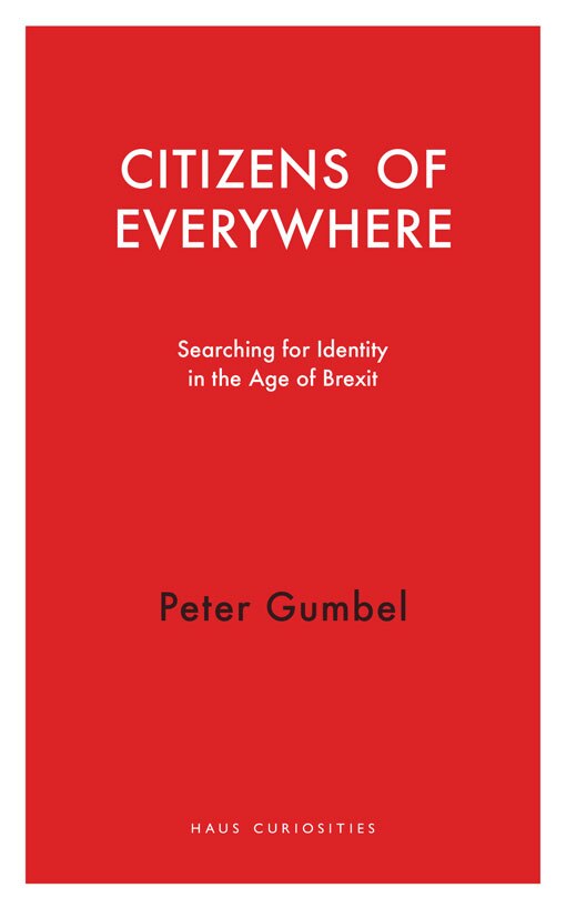 Citizens of Everywhere: Searching for Identity in the Age of Brexit